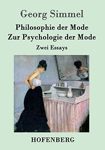 9783843073271: Philosophie der Mode / Zur Psychologie der Mode: Zwei Essays