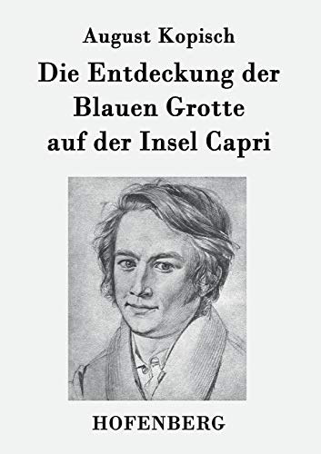 Imagen de archivo de Die Entdeckung der Blauen Grotte auf der Insel Capri (German Edition) a la venta por GF Books, Inc.