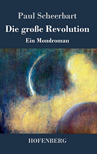 Die große Revolution - Paul Scheerbart