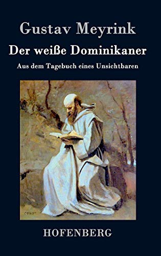 9783843073516: Der weie Dominikaner: Aus dem Tagebuch eines Unsichtbaren