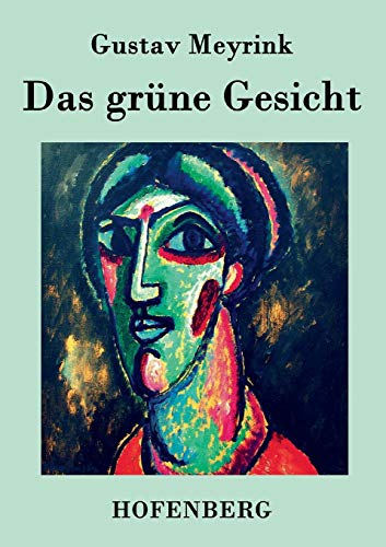 Das grüne Gesicht : Roman - Gustav Meyrink