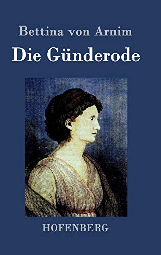 Die Günderode - Bettina Von Arnim