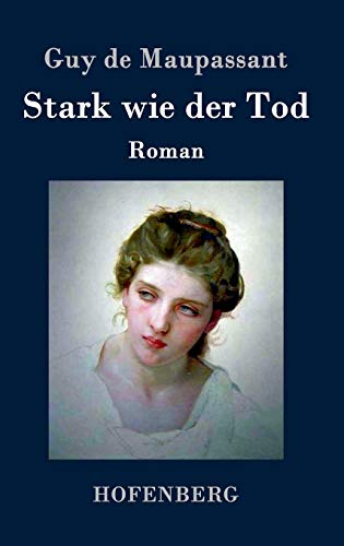 Stark wie der Tod - Guy de Maupassant