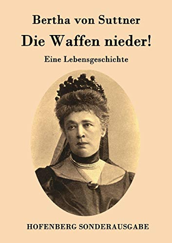 Beispielbild fr Die Waffen nieder!: Eine Lebensgeschichte zum Verkauf von medimops