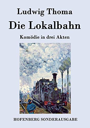 9783843075534: Die Lokalbahn: Komdie in drei Akten