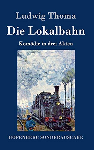 9783843075541: Die Lokalbahn: Komdie in drei Akten