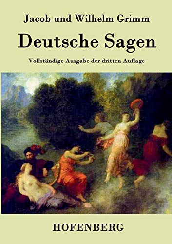 9783843077231: Deutsche Sagen: Vollstndige Ausgabe der dritten Auflage