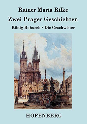 Beispielbild fr Zwei Prager Geschichten:K nig Bohusch / Die Geschwister zum Verkauf von Ria Christie Collections