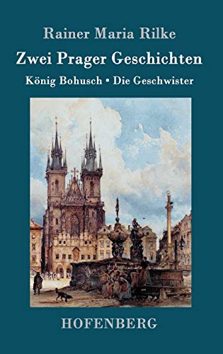 9783843078177: Zwei Prager Geschichten: Knig Bohusch / Die Geschwister