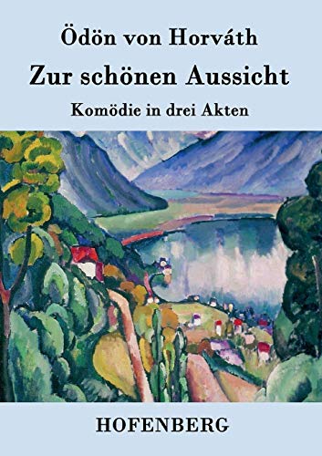 9783843078207: Zur schnen Aussicht: Komdie in drei Akten (German Edition)