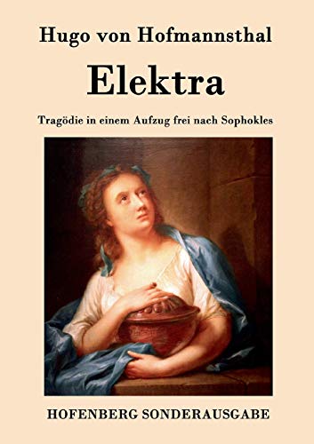 Stock image for Elektra:Tragodie in einem Aufzug frei nach Sophokles for sale by Chiron Media