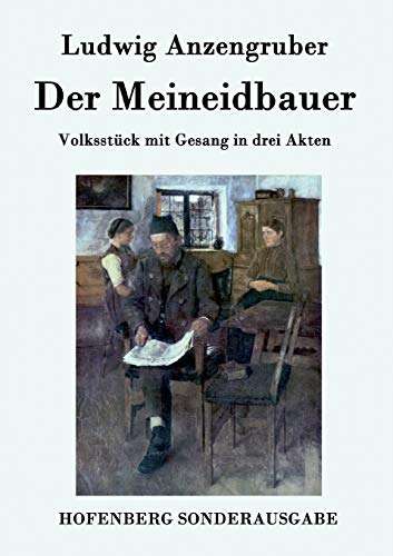 Imagen de archivo de Der Meineidbauer: Volksstck mit Gesang in drei Akten a la venta por medimops