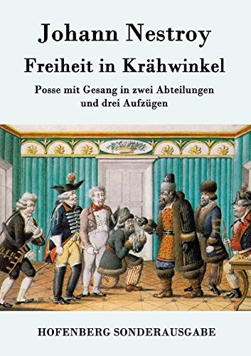 Beispielbild fr Freiheit in Krahwinkel:Posse mit Gesang in zwei Abteilungen und drei Aufzugen zum Verkauf von Chiron Media