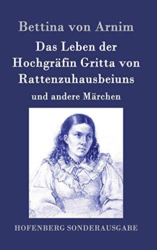Beispielbild fr Das Leben der Hochgrfin Gritta von Rattenzuhausbeiuns: und andere Mrchen (German Edition) zum Verkauf von Lucky's Textbooks