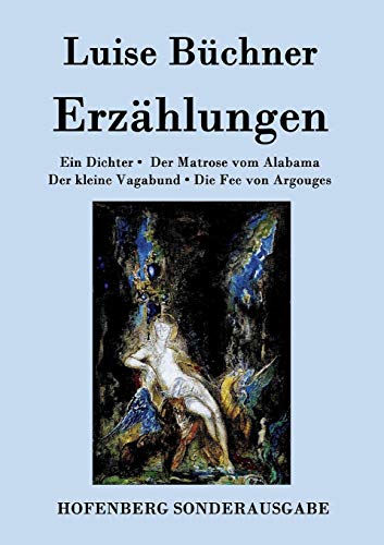 9783843079785: Erzhlungen: Ein Dichter / Der Matrose vom Alabama / Der kleine Vagabund / Die Fee von Argouges (German Edition)