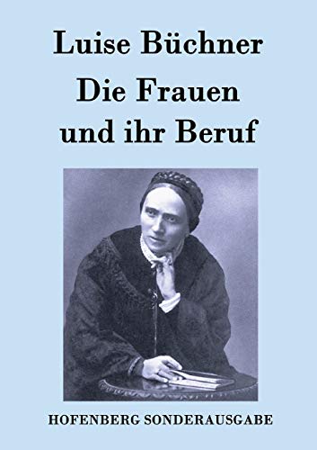 Stock image for Die Frauen und ihr Beruf (German Edition) for sale by Lucky's Textbooks