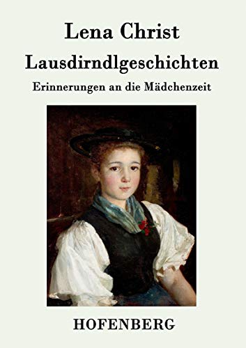9783843079976: Lausdirndlgeschichten: Erinnerungen an die Mdchenzeit (German Edition)