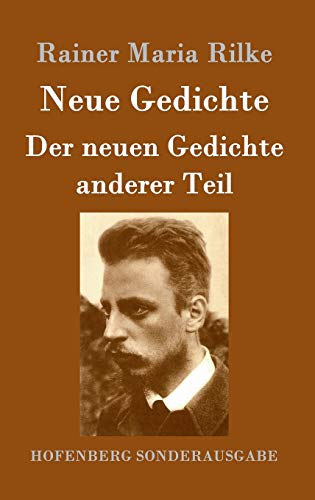 Stock image for Neue Gedichte / Der neuen Gedichte anderer Teil (German Edition) for sale by Books Unplugged