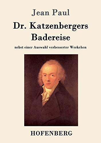Beispielbild fr Dr. Katzenbergers Badereise: nebst einer Auswahl verbesserter Werkchen (German Edition) zum Verkauf von Lucky's Textbooks
