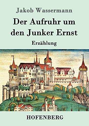 9783843089241: Der Aufruhr um den Junker Ernst: Erzhlung