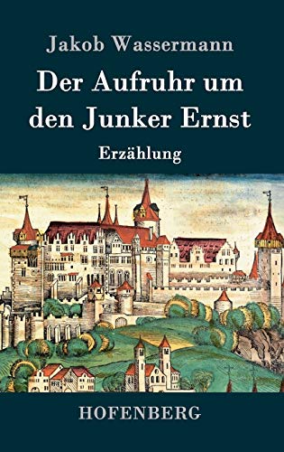 9783843089258: Der Aufruhr um den Junker Ernst: Erzhlung