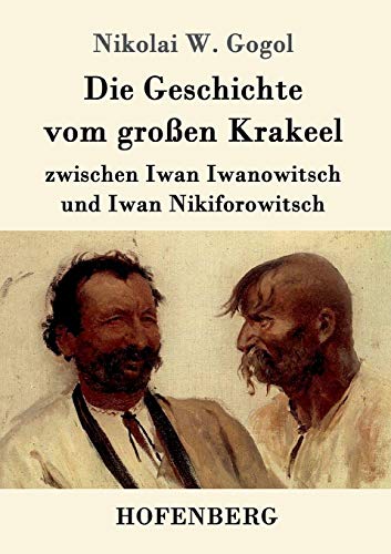 Beispielbild fr Die Geschichte vom groen Krakeel zwischen Iwan Iwanowitsch und Iwan Nikiforowitsch (German Edition) zum Verkauf von Lucky's Textbooks