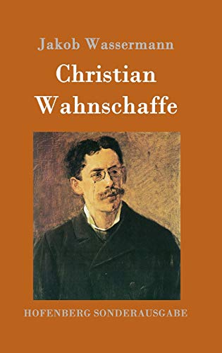 9783843089661: Christian Wahnschaffe: Roman
