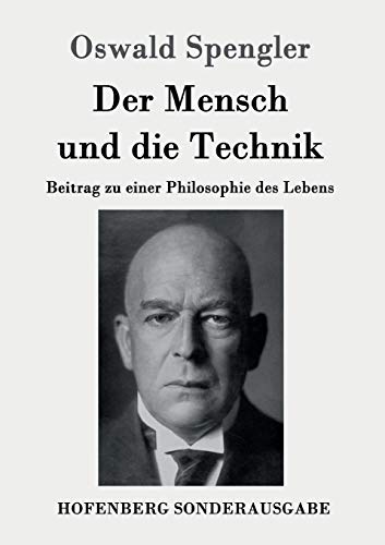 Stock image for Der Mensch und die Technik: Beitrag zu einer Philosophie des Lebens (German Edition) for sale by Lucky's Textbooks