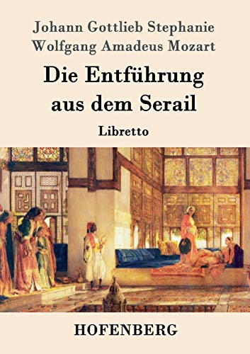 Beispielbild fr Die Entfhrung aus dem Serail: Libretto (German Edition) zum Verkauf von Lucky's Textbooks