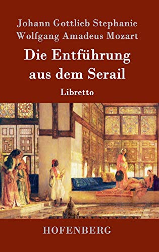 Stock image for Die Entfhrung aus dem Serail: Libretto (German Edition) for sale by Lucky's Textbooks