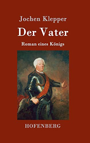 9783843091169: Der Vater: Roman eines Knigs