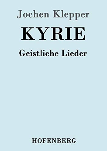 Beispielbild fr Kyrie: Geistliche Lieder (German Edition) zum Verkauf von Lucky's Textbooks