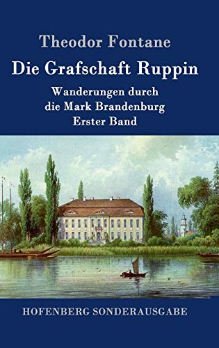 9783843091435: Die Grafschaft Ruppin: Wanderungen durch die Mark Brandenburg Erster Band