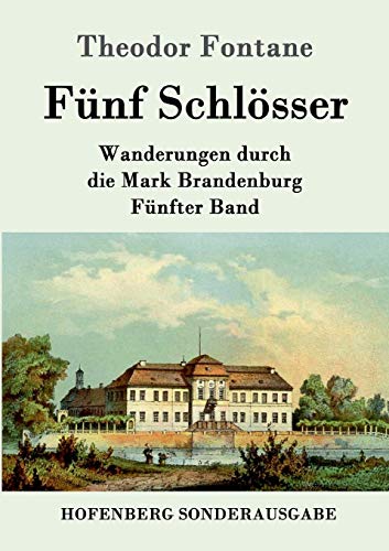 Stock image for Fnf Schlsser: Wanderungen durch die Mark Brandenburg Fnfter Band for sale by medimops