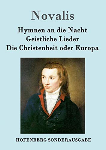 9783843091862: Hymnen an die Nacht / Geistliche Lieder / Die Christenheit oder Europa (German Edition)