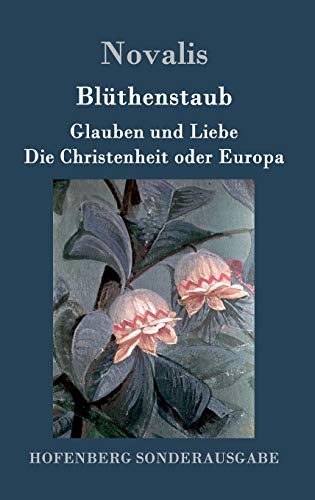 9783843091909: Blthenstaub / Glauben und Liebe / Die Christenheit oder Europa (German Edition)