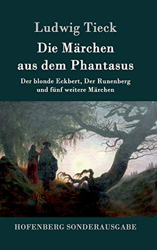 9783843092357: Die Mrchen aus dem Phantasus: Der blonde Eckbert, Der Runenberg und fnf weitere Mrchen