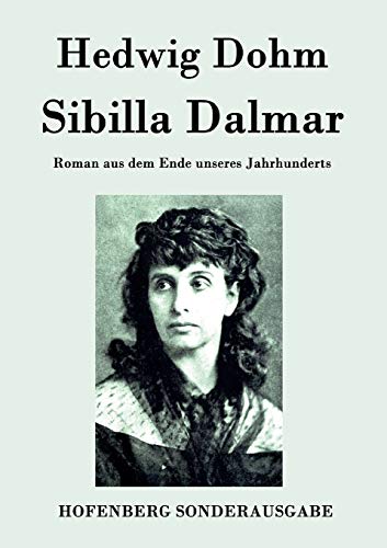 9783843093729: Sibilla Dalmar: Roman aus dem Ende unseres Jahrhunderts