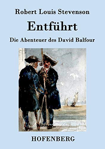 

Entführt: Die Abenteuer des David Balfour (German Edition)