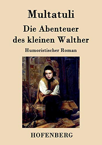 9783843095174: Die Abenteuer des kleinen Walther: Humoristischer Roman