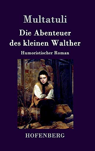 9783843095181: Die Abenteuer des kleinen Walther: Humoristischer Roman