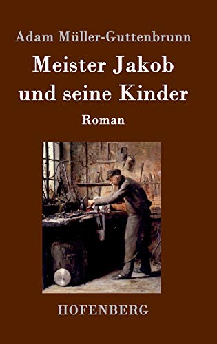 Imagen de archivo de Meister Jakob und seine Kinder:Roman a la venta por Ria Christie Collections