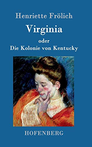 Stock image for Virginia oder Die Kolonie von Kentucky: Mehr Wahrheit als Dichtung (German Edition) for sale by Lucky's Textbooks