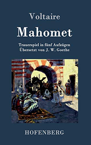 Imagen de archivo de Mahomet: Trauerspiel in fnf Aufzgen (German Edition) a la venta por Lucky's Textbooks