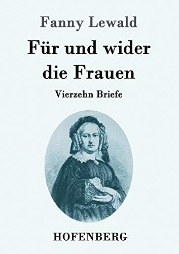 Beispielbild fr Fr und wider die Frauen: Vierzehn Briefe (German Edition) zum Verkauf von Lucky's Textbooks