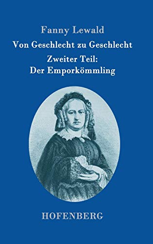 9783843096348: Von Geschlecht zu Geschlecht: Zweiter Teil: Der Emporkmmling (German Edition)