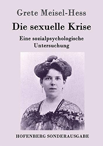 Stock image for Die sexuelle Krise - Eine sozialpsychologische Untersuchung for sale by Der Ziegelbrenner - Medienversand