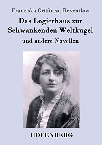 Stock image for Das Logierhaus zur Schwankenden Weltkugel:und andere Novellen for sale by Ria Christie Collections