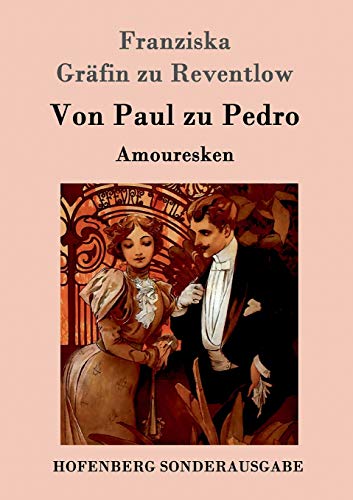 Stock image for Von Paul zu Pedro:Amouresken for sale by Ria Christie Collections