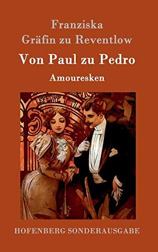 Stock image for Von Paul zu Pedro:Amouresken for sale by Ria Christie Collections